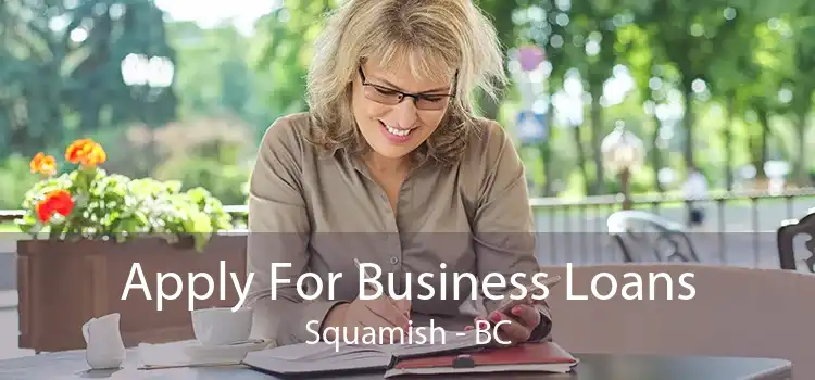 Apply For Business Loans Squamish - BC