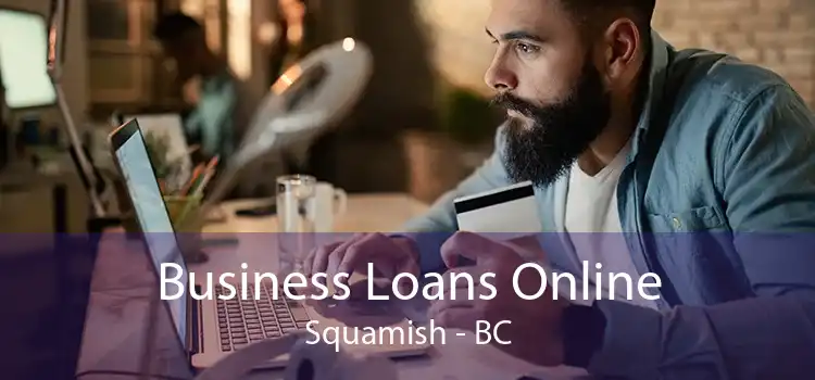 Business Loans Online Squamish - BC