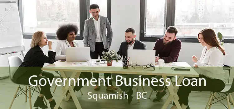 Government Business Loan Squamish - BC