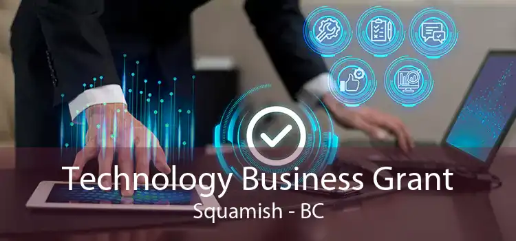 Technology Business Grant Squamish - BC